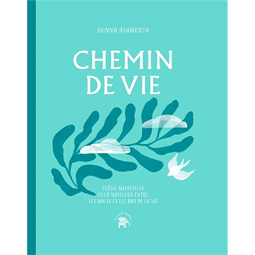 Chemin de vie : poésie méditative pour naviguer entre les hauts et les bas de la vie