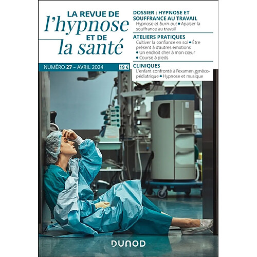 La revue de l'hypnose et de la santé, n° 27. Hypnose et souffrance au travail