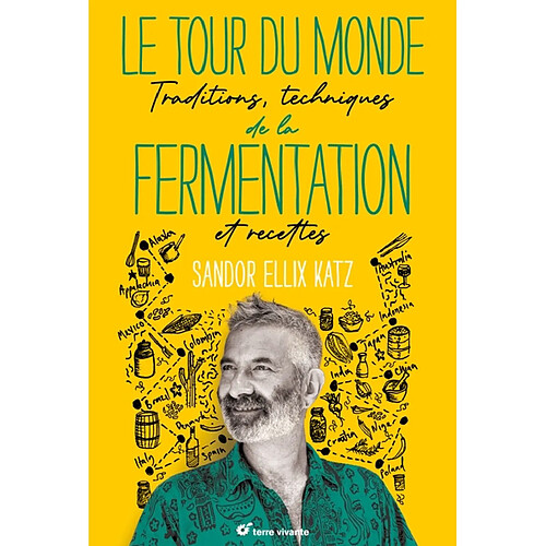 Le tour du monde de la fermentation : traditions, techniques et recettes