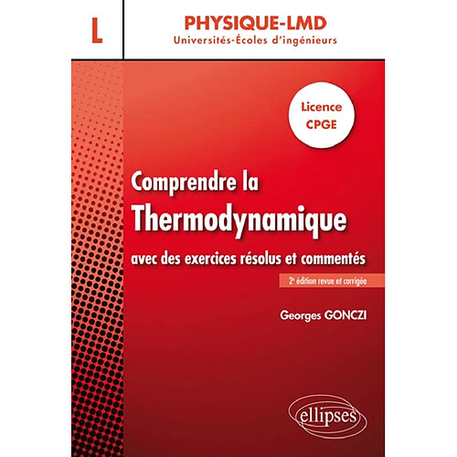 Comprendre la thermodynamique avec des exercices résolus et commentés : licence, CPGE · Occasion