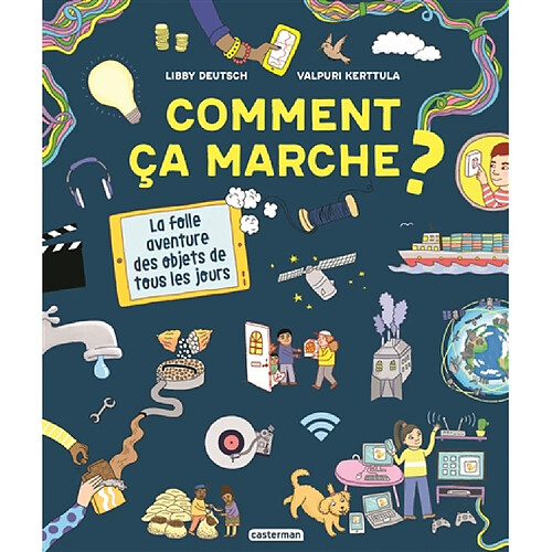 Comment ça marche ? : la folle aventure des objets de tous les jours