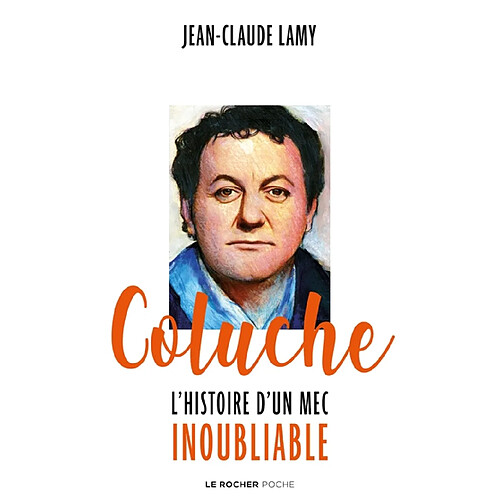 Coluche : l'histoire d'un mec inoubliable · Occasion