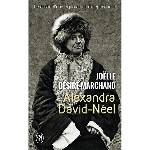 Alexandra David-Néel : vie et voyages : biographie · Occasion