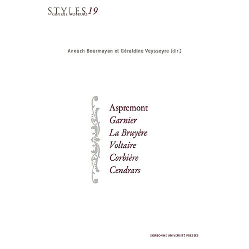 Styles, genres, auteurs. Vol. 19. Aspremont, Garnier, La Bruyère, Voltaire, Corbière, Cendrars · Occasion