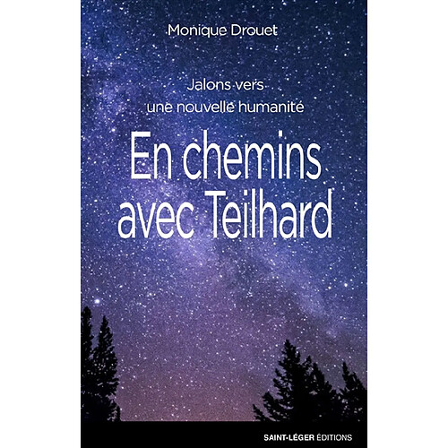 En chemins avec Teilhard : jalons vers une nouvelle humanité · Occasion