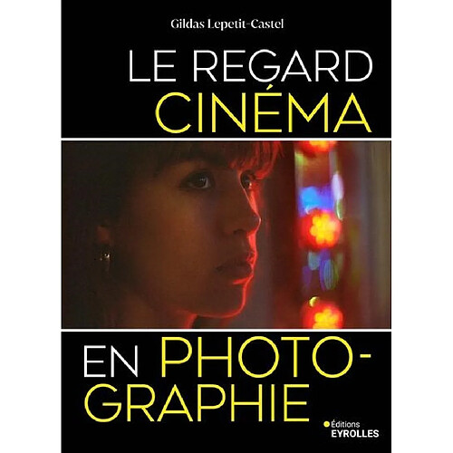 Le regard cinéma en photographie