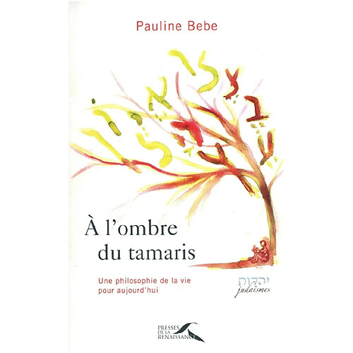 A l'ombre du tamaris : une philosophie de la vie pour aujourd'hui · Occasion