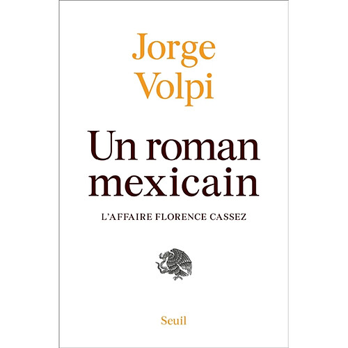 Un roman mexicain : l'affaire Florence Cassez · Occasion