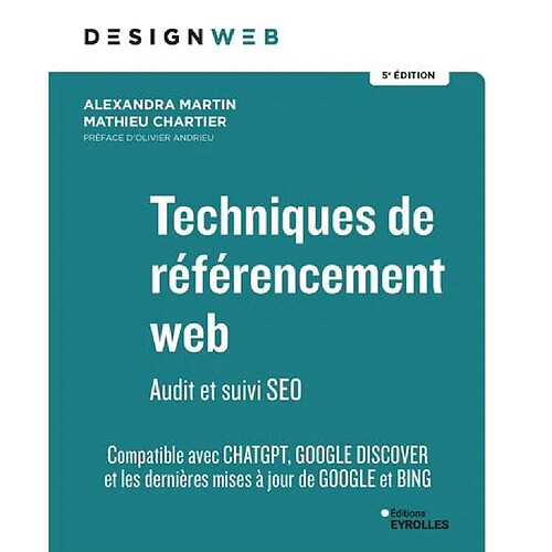 Techniques de référencement web : audit et suivi SEO : compatible avec ChatGPT, Google Discover et les dernières mises à jour de Google et Bing