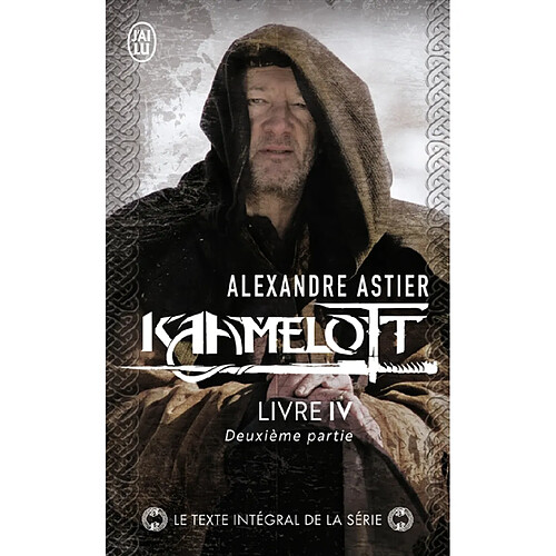 Kaamelott. Livre 4, deuxième partie : épisodes 50 à 99