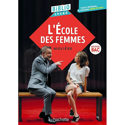 L'école des femmes : texte intégral + dossier objectif bac : nouveau bac · Occasion