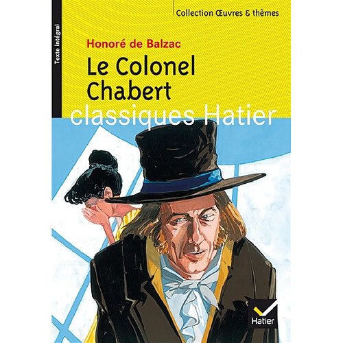 Le colonel Chabert. La femme balzacienne : extraits de La femme de trente ans, La Duchesse de Langeais, Le lys dans la vallée, Eugénie Grandet · Occasion