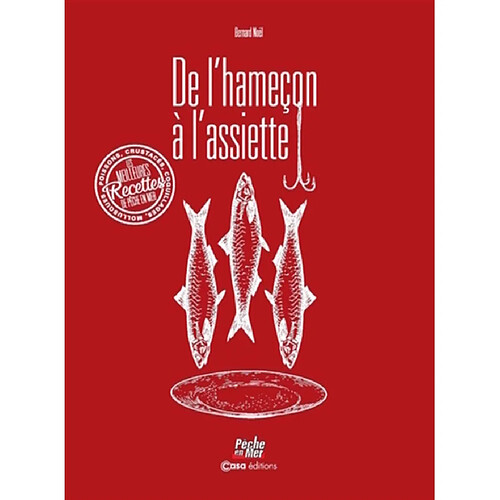 De l'hameçon à l'assiette : poissons, crustacés, coquillages, mollusques : les meilleures recettes de Pêche en mer · Occasion