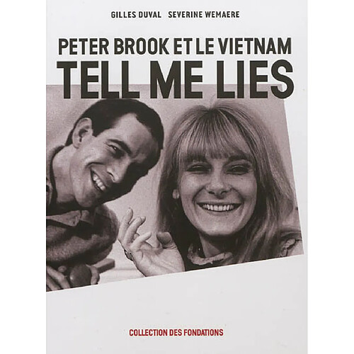 Tell me lies : Peter Brook et le Vietnam · Occasion