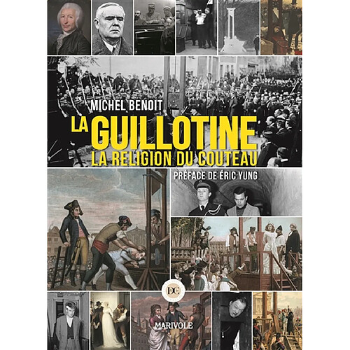 La guillotine : la religion du couteau