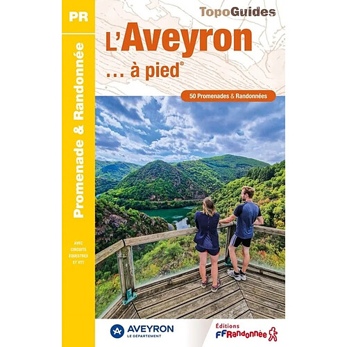 L'Aveyron... à pied : 50 promenades & randonnées : avec circuits équestres et VTT