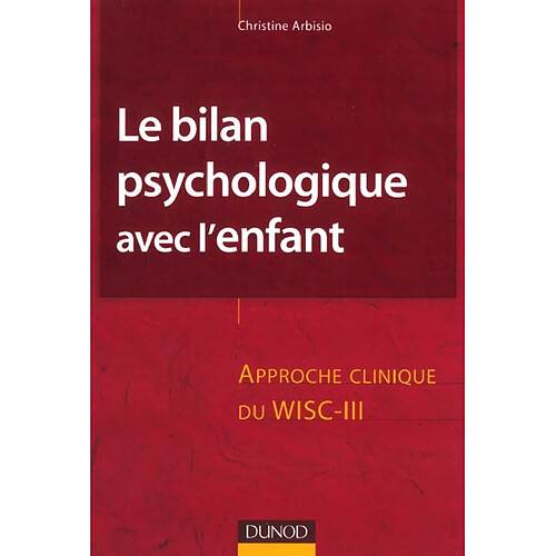 Le bilan psychologique avec l'enfant : approche clinique ou Wisc-III · Occasion