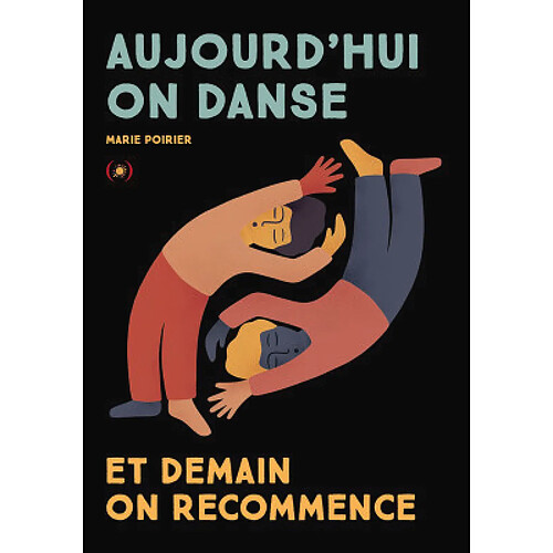 Aujourd'hui on danse : et demain on recommence