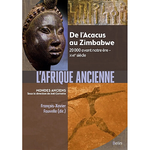 L'Afrique ancienne : de l'Acacus au Zimbabwe : 20.000 avant notre ère-XVIIe siècle