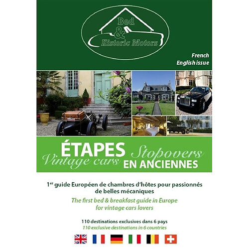 Etapes en anciennes : 1er guide européen de chambres d'hôtes pour passionnés de belles mécaniques. Stopovers vintage cars : the first bed & breakfast guide in Europe for vintage cars lovers · Occasion