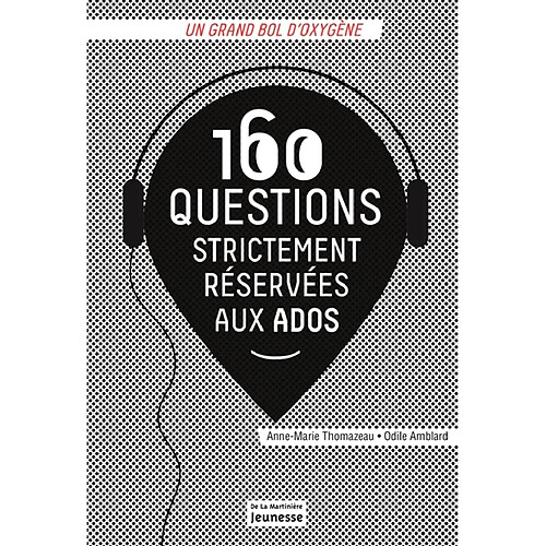 160 questions strictement réservées aux ados : un grand bol d'oxygène · Occasion