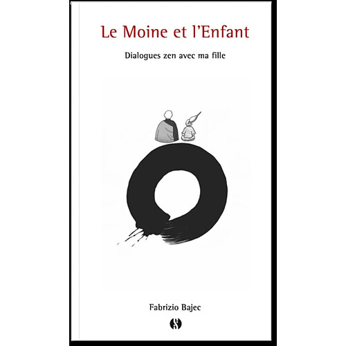 Le moine et l'enfant : dialogues zen avec ma fille