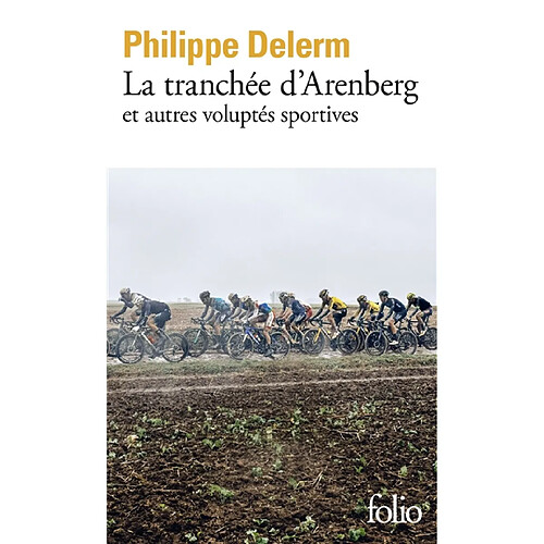 La tranchée d'Arenberg : et autres voluptés sportives · Occasion