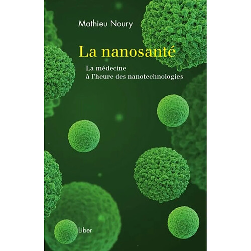 La nanosanté : la médecine à l'heure des nanotechnologies · Occasion