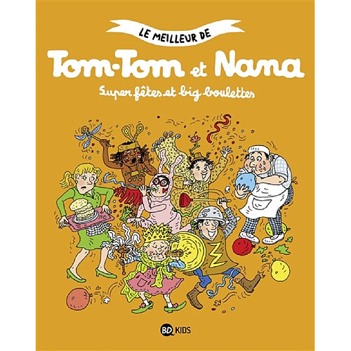 Le meilleur de Tom-Tom et Nana. Vol. 4. Super fêtes et big boulettes · Occasion