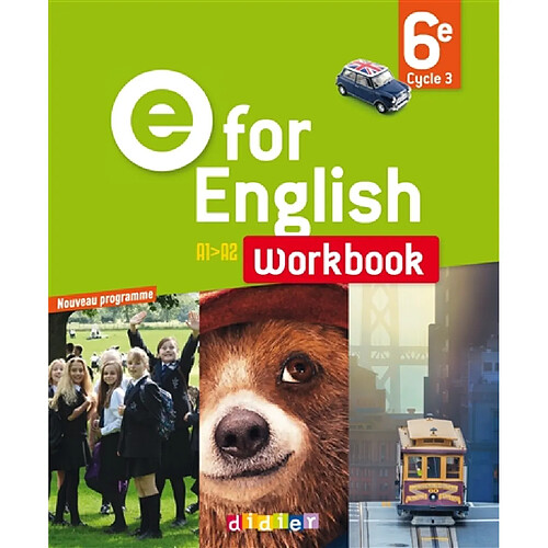 E for English, A1-A2, 6e, cycle 3 : workbook : programme 2016