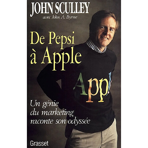 De Pepsi à Apple : un génie du marketing raconte son odyssée · Occasion