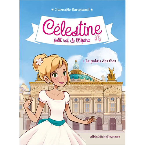 Célestine, petit rat de l'Opéra. Vol. 1. Le palais des fées · Occasion