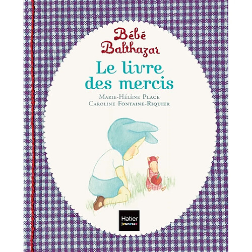 Bébé Balthazar. Le livre des mercis