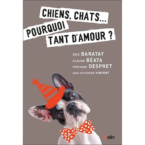 Chiens, chats... : pourquoi tant d'amour ? · Occasion