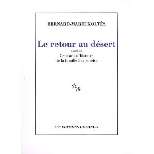 Le retour au désert. Cent ans d'histoire de la famille Serpenoise · Occasion