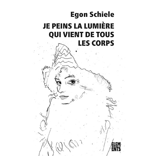 Je peins la lumière qui vient de tous les corps : écrits, lettres & poèmes