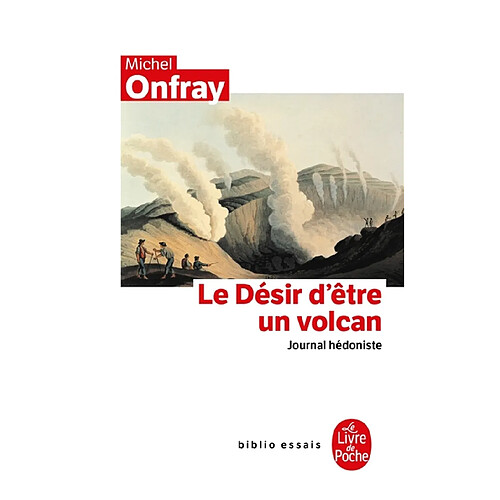 Journal hédoniste. Vol. 1. Le désir d'être un volcan · Occasion