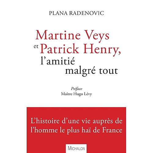 Martine Veys et Patrick Henry : l'amitié malgré tout : entretiens avec Plana Radenovic · Occasion