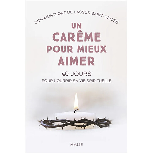 Un carême pour mieux aimer : 40 jours pour nourrir sa vie spirituelle · Occasion