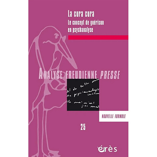 Analyse freudienne presse, n° 25. La cura cura : le concept de guérison en psychanalyse · Occasion