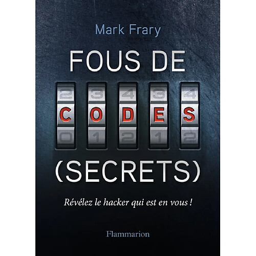 Fous de codes (secrets) : révélez le hacker qui est en vous ! · Occasion