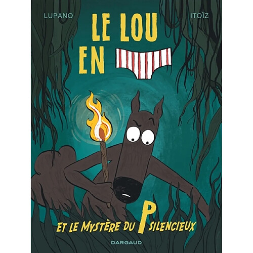 Le loup en slip. Vol. 8. Le loup en slip et le mystère du P silencieux