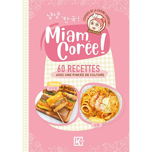 Miam Corée ! : la cuisine coréenne comme vous ne l'avez jamais vue ! · Occasion