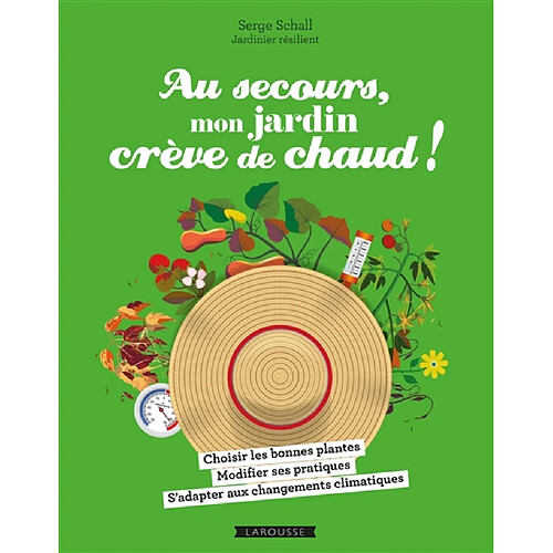 Au secours, mon jardin crève de chaud ! · Occasion