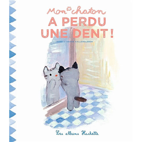 Mon chaton. Vol. 4. Mon chaton a perdu une dent ! · Occasion