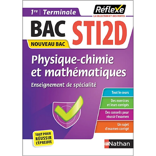 Physique chimie et mathématiques : enseignement de spécialité 1re, terminale STI2D : nouveau bac