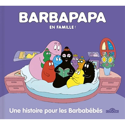 Barbapapa en famille !. Une histoire pour les Barbabébés