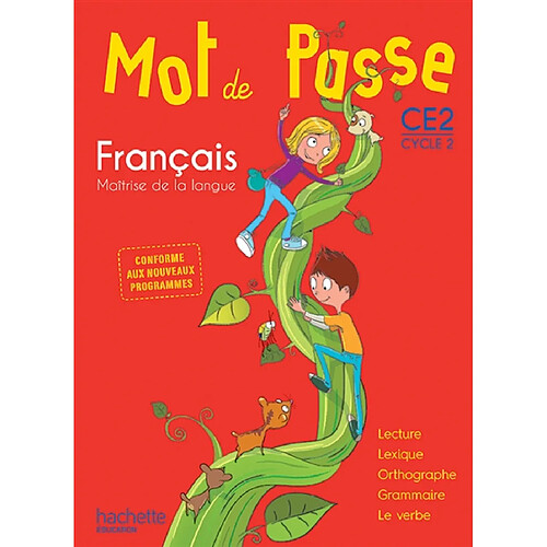 Mot de passe, français, maîtrise de la langue, CE2 cycle 2 : conforme aux nouveaux programmes