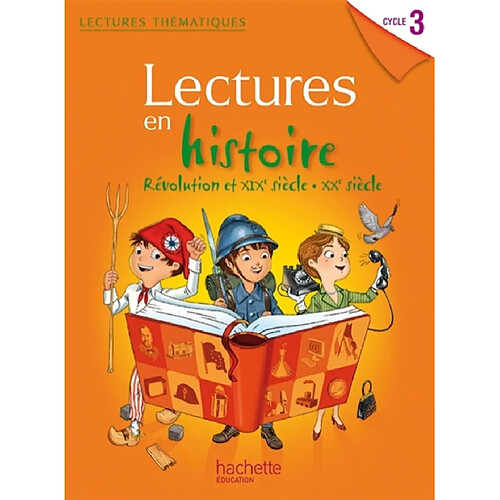 Lectures en histoire cycle 3 : Révolution et XIXe siècle, XXe siècle · Occasion