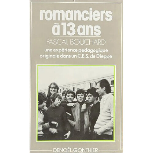 Romanciers à treize ans : une expérience pédagogique · Occasion